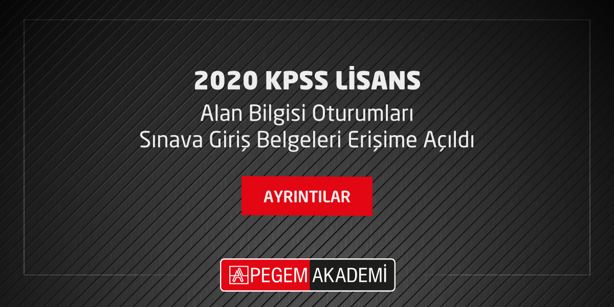 Yozgat Pegem Akademi 2020 Kpss Lisans Alan Bilgisi Oturumlari Sinava Giris Belgeleri Erisime Acildi Duyurular